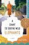 A Chant to Soothe Wild Elephants by Jaed Coffin, 9780306815263