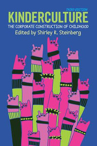 Kinderculture (The Corporate Construction of Childhood) by Shirley R. Steinberg, 9780813344898