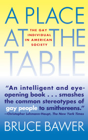 Place at the Table (The Gay Individual in American Society) by Bruce Bawer, 9780671894399