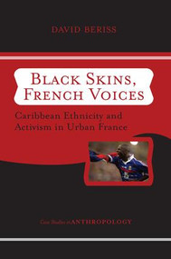 Black Skins, French Voices (Caribbean Ethnicity And Activism In Urban France) by David Beriss, 9780813342542