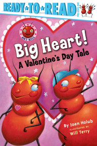 Big Heart! (A Valentine's Day Tale (Ready-to-Read Pre-Level 1)) by Joan Holub, Will Terry, 9781416909576