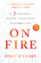 On Fire (The 7 Choices to Ignite a Radically Inspired Life) by John O'Leary, 9781501117725
