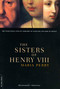 The Sisters Of Henry VIII (The Tumultuous Lives Of Margaret Of Scotland And Mary Of France) by Maria Perry, 9780306809897