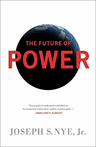 The Future of Power by Joseph S Nye Jr, 9781610390699