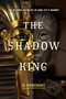 The Shadow King (The Bizarre Afterlife of King Tut's Mummy) by Jo Marchant, 9780306821332