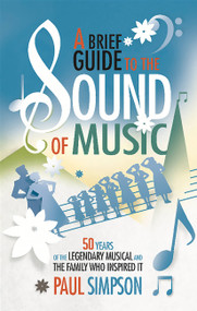 A Brief Guide to the Sound of Music by Paul Simpson, 9780762456147