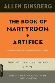 The Book of Martyrdom and Artifice (First Journals and Poems: 1937-1952) by Allen Ginsberg, Juanita Lieberman-Plimpton, Bill Morgan, 9780306815621