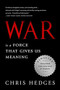 War Is a Force that Gives Us Meaning by Chris Hedges, 9781610393591