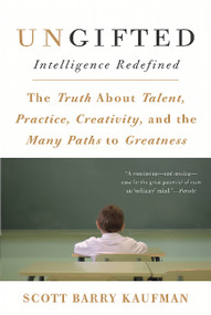 Ungifted (Intelligence Redefined) by Scott Barry Kaufman, 9780465066964