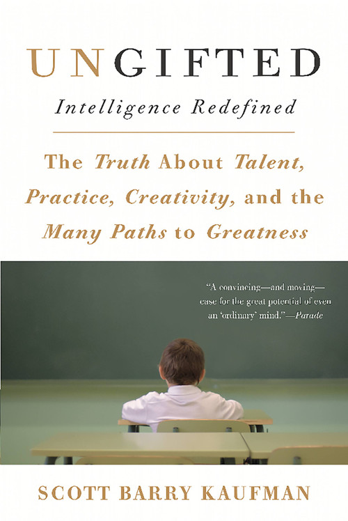 Ungifted (Intelligence Redefined) by Scott Barry Kaufman, 9780465066964