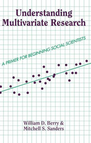 Understanding Multivariate Research (A Primer For Beginning Social Scientists) by William Berry, 9780813399713
