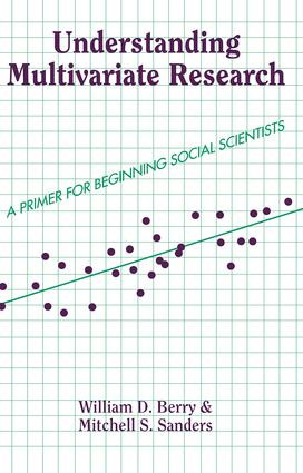 Understanding Multivariate Research (A Primer For Beginning Social Scientists) by William Berry, 9780813399713