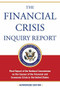 The Financial Crisis Inquiry Report, Authorized Edition (Final Report of the National Commission on the Causes of the Financial and Economic Crisis in the United States) by Financial Crisis Inquiry Commission, 9781610390415