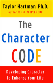 The Character Code (Developing Character to Enhance Your Life) by Taylor Hartman, 9780684865713