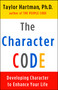 The Character Code (Developing Character to Enhance Your Life) by Taylor Hartman, 9780684865713