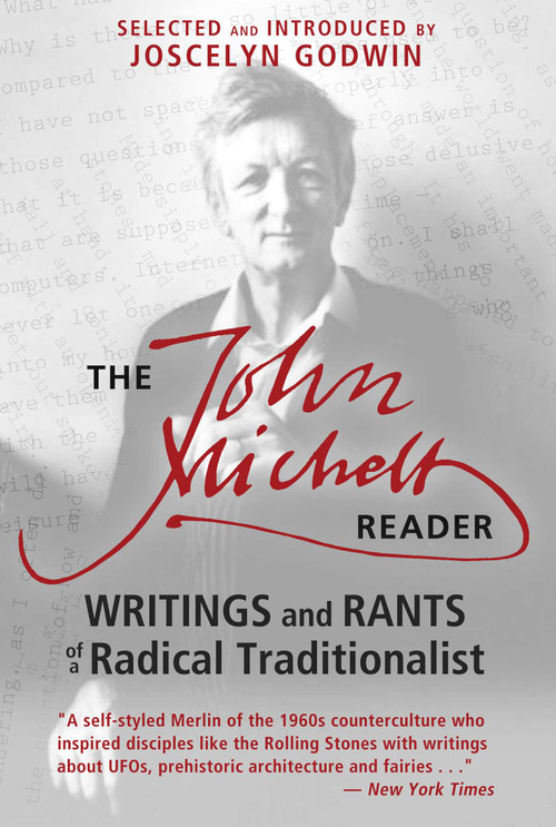 The John Michell Reader (Writings and Rants of a Radical Traditionalist) by John Michell, Joscelyn Godwin, 9781620554159
