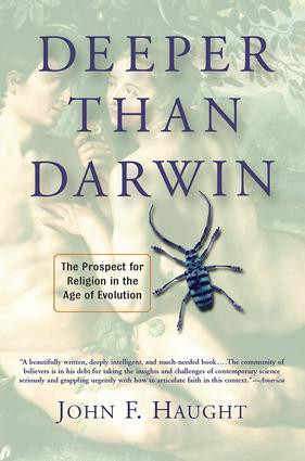 Deeper Than Darwin (The Prospect For Religion In The Age Of Evolution) by John Haught, 9780813341996