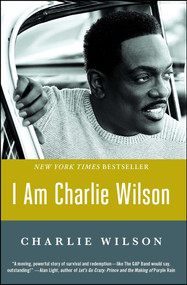 I Am Charlie Wilson by Charlie Wilson, 9781476790084