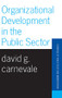 Organizational Development In The Public Sector by David Carnevale, 9780813398396