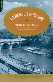 The Secret Life of the Seine by Mort Rosenblum, 9780306810749