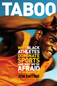 Taboo (Why Black Athletes Dominate Sports And Why We're Afraid To Talk About It) by Jon Entine, 9781586480264