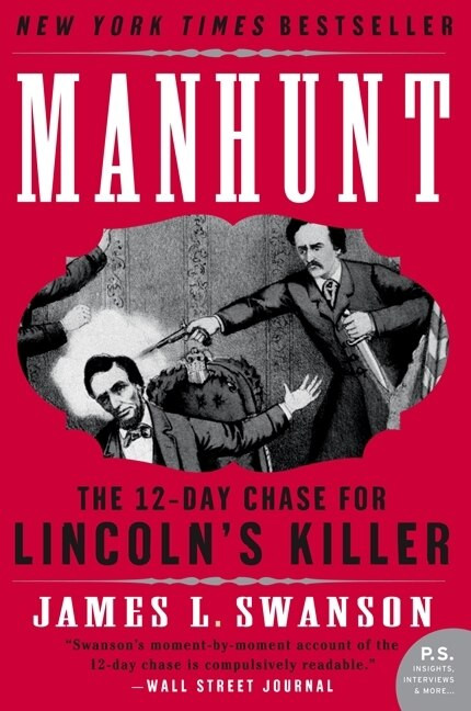 Manhunt (The 12-Day Chase for Lincoln's Killer) - 9780060518509 by James L. Swanson, 9780060518509