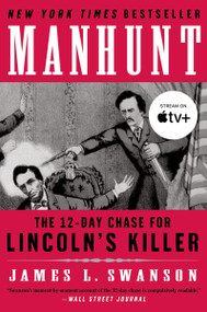 Manhunt (The 12-Day Chase for Lincoln's Killer) - 9780060518509 by James L. Swanson, 9780060518509