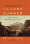 The Long Summer (How Climate Changed Civilization) by Brian Fagan, 9780465022823