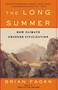 The Long Summer (How Climate Changed Civilization) by Brian Fagan, 9780465022823