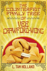 The Counterfeit Family Tree of Vee Crawford-Wong - 9781442412651 by L. Tam Holland, 9781442412651