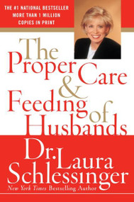 The Proper Care and Feeding of Husbands by Dr. Laura Schlessinger, 9780060520625