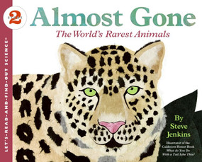 Almost Gone (The World's Rarest Animals) - 9780060536008 by Steve Jenkins, Steve Jenkins, 9780060536008