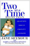 Two at a Time (Having Twins: The Journey Through Pregnancy and Birth) by Jane Seymour, Pamela Patrick Novotny, Sheryl Ross, 9780671036782