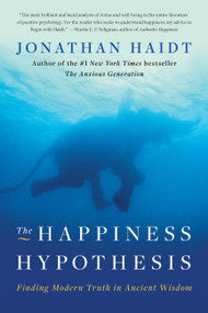 The Happiness Hypothesis (Finding Modern Truth in Ancient Wisdom) by Jonathan Haidt, 9780465028023