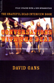 Conversations With The Dead (The Grateful Dead Interview Book) by David Gans, 9780306810992