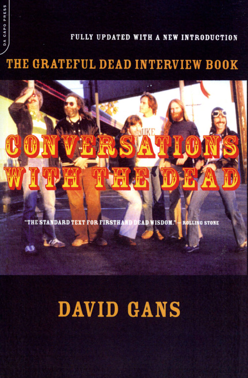 Conversations With The Dead (The Grateful Dead Interview Book) by David Gans, 9780306810992