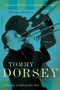 Tommy Dorsey (Livin' in a Great Big Way, A Biography) by Peter J. Levinson, 9780306815027
