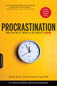 Procrastination (Why You Do It, What to Do About It Now) by Jane Burka, Lenora M. Yuen, 9780738211701