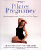 The Pilates Pregnancy (Maintaining Strength, Flexibility, And Your Figure) by Mari Winsor, Mark Laska, 9780738205014