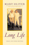 Long Life (Essays and Other Writings) by Mary Oliver, 9780306814129