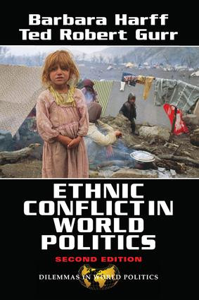 Ethnic Conflict In World Politics by Barbara Harff, Ted Robert Gurr, 9780813398402
