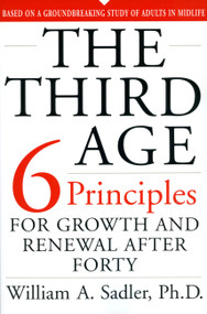 The Third Age (Six Principles Of Growth And Renewal After Forty) by William Sadler, 9780738204345