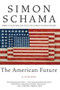 The American Future (A History) by Simon Schama, 9780060539245