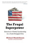 The Frugal Superpower (America's Global Leadership in a Cash-Strapped Era) by Michael Mandelbaum, 9781610390545