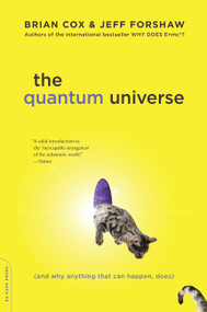 The Quantum Universe ((And Why Anything That Can Happen, Does)) by Brian Cox, Jeff Forshaw, 9780306821448