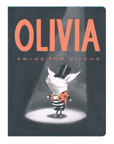 Olivia Saves the Circus by Ian Falconer, Ian Falconer, 9781442412873