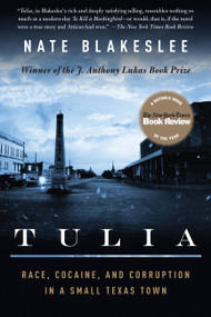 Tulia (Race, Cocaine, and Corruption in a Small Texas Town) by Nate Blakeslee, 9781586484545