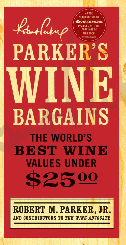 Parker's Wine Bargains (The World's Best Wine Values Under $25) by Robert M. Parker, 9781439101902