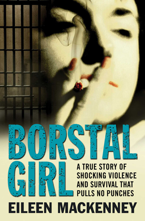 Borstal Girl by Eileen MacKenney, 9781849834759