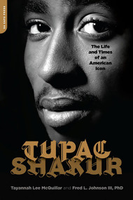 Tupac Shakur (The Life and Times of an American Icon) by Tayannah Lee McQuillar, Fred L. Johnson, 9781568583877